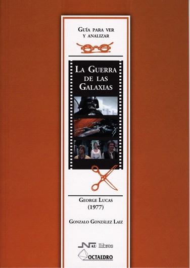 LA GUERRA DE LAS GALAXIAS.GEORGE LUCAS (1977) | 9788480638326 | GONZALEZ LAIZ,GONZALO | Llibreria Geli - Llibreria Online de Girona - Comprar llibres en català i castellà