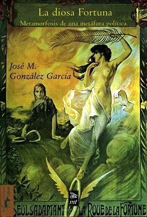 LA DIOSA FORTUNA.METAMORFOSIS DE(PREMIO NACIONAL ENSAYO 2007 | 9788477747734 | GONZALEZ GARCIA,JOSE M. | Llibreria Geli - Llibreria Online de Girona - Comprar llibres en català i castellà