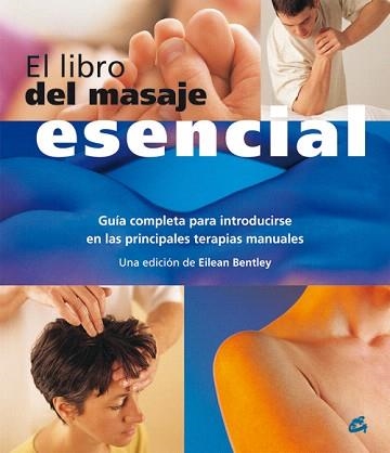 EL LIBRO DEL MASAJE ESENCIAL | 9788484451389 | BENTLEY,EILEAN | Llibreria Geli - Llibreria Online de Girona - Comprar llibres en català i castellà