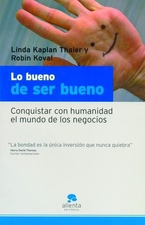 LO BUENO DE SER BUENO.CONQUISTAR CON HUMANIDAD EL... | 9788493521202 | KAPLAN,LINDA/KOVAL,ROBIN | Llibreria Geli - Llibreria Online de Girona - Comprar llibres en català i castellà