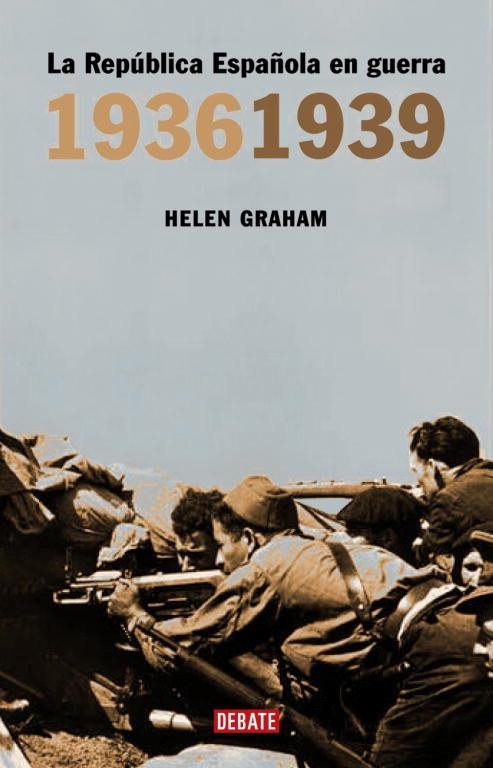 LA REPUBLICA ESPAÑOLA EN GUERRA 1936-1939 | 9788483066805 | GRAHAM,HELEN | Llibreria Geli - Llibreria Online de Girona - Comprar llibres en català i castellà