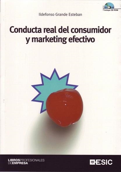 CONDUCTA REAL DEL CONSUMIDOR Y MARKETING EFECTIVO | 9788473564694 | GRANDE ESTEBAN,ILDEFONSO | Llibreria Geli - Llibreria Online de Girona - Comprar llibres en català i castellà