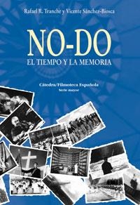 NO-DO.EL TIEMPO Y LA MEMORIA | 9788437623290 | SANCHEZ-BIOSCA,VICENTE/TRANCHE,RAFAEL R. | Llibreria Geli - Llibreria Online de Girona - Comprar llibres en català i castellà