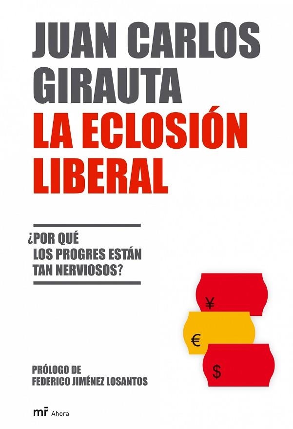 LA ECLOSION LIBERAL.POR QUE LOS PROGRES ESTAN TAN NERVIOSOS? | 9788427033146 | GIRAUTA,JUAN CARLOS | Llibreria Geli - Llibreria Online de Girona - Comprar llibres en català i castellà