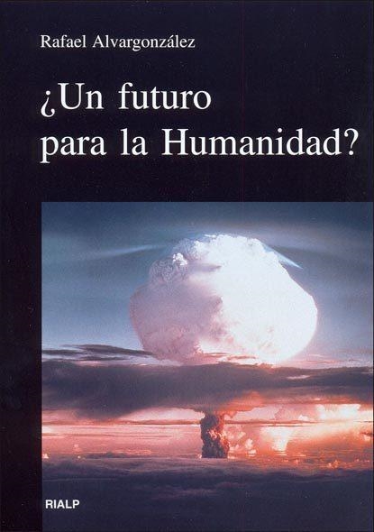 UN FUTURO PARA LA HUMANIDAD | 9788432136085 | ALVARGONZALEZ,RAFAEL | Llibreria Geli - Llibreria Online de Girona - Comprar llibres en català i castellà