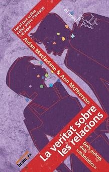 LA VERITAT SOBRE LES RELACIONS | 9788498241433 | MACFARLANE, AIDAN/MCPHERSON,AN | Llibreria Geli - Llibreria Online de Girona - Comprar llibres en català i castellà