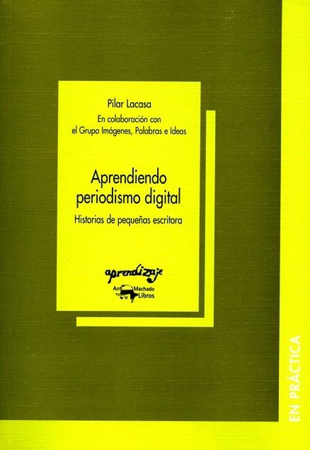 APRENDIENDO PERIODISMO DIGITAL | 9788477741763 | LACASA, PILAR | Llibreria Geli - Llibreria Online de Girona - Comprar llibres en català i castellà