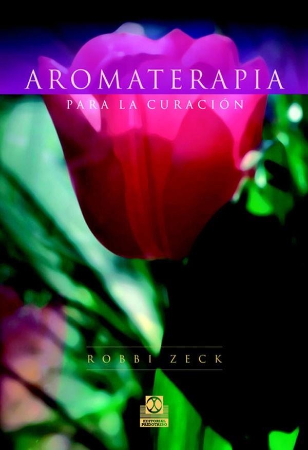 AROMATERAPIA PARA LA CURACION | 9788480199056 | ZECK,ROBBI | Llibreria Geli - Llibreria Online de Girona - Comprar llibres en català i castellà