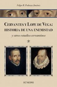 CERVANTES Y LOPE DE VEGA:HISTORIA DE UNA ENEMISTAD | 9788480638111 | PEDRAZA JIMENEZ,FELIPE B. | Llibreria Geli - Llibreria Online de Girona - Comprar llibres en català i castellà