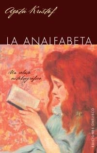 LA ANALFABETA.UN RELATO AUTOBIOGRAFICO | 9788497773324 | KRISTOF,AGOTA | Llibreria Geli - Llibreria Online de Girona - Comprar llibres en català i castellà