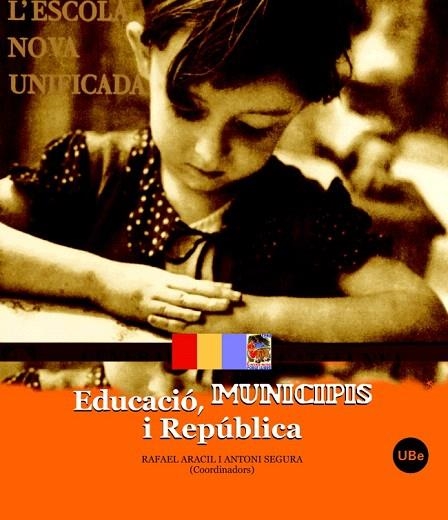 EDUCACIO, MUNICIPIS I REPUBLICA | 9788447531219 | ARACIL, RAFAEL/SEGURA, ANTONI (COORDS.) | Llibreria Geli - Llibreria Online de Girona - Comprar llibres en català i castellà