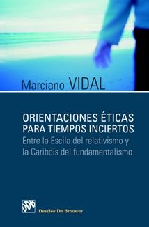 ORIENTACIONES ETICAS PARA TIEMPOS INCIERTOS | 9788433021175 | VIDAL,MARCIANO | Llibreria Geli - Llibreria Online de Girona - Comprar llibres en català i castellà