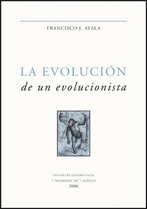 LA EVOLUCION DE UN EVOLUCIONISTA | 9788437065267 | AYALA.FRANCISCO J. | Llibreria Geli - Llibreria Online de Girona - Comprar llibres en català i castellà