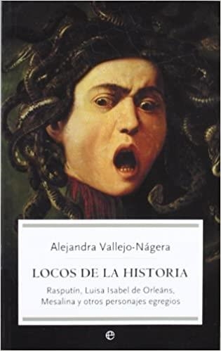 LOCOS DE LA HISTORIA | 9788497345903 | VALLEJO-NAGERA,ALEJANDRA | Llibreria Geli - Llibreria Online de Girona - Comprar llibres en català i castellà