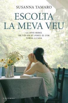 ESCOLTA LA MEVA VEU | 9788466407908 | TAMARO,SUSANNA | Llibreria Geli - Llibreria Online de Girona - Comprar llibres en català i castellà