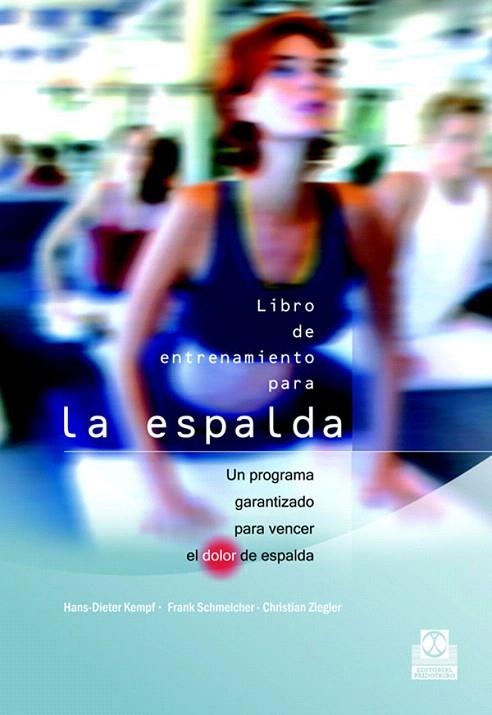 LIBRO DE ENTRENAMIENTO PARA LA ESPALDA | 9788480198882 | KEMPF,HANS-DIETER/SCHMELCHER,FRANK/ZIEGLER,CHRI | Llibreria Geli - Llibreria Online de Girona - Comprar llibres en català i castellà