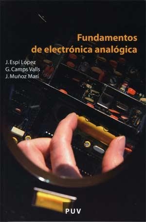 FUNDAMENTOS DE ELECTRONICA ANALÓGICA | 9788437065601 | ESPÍ LÓPEZ,J./CAMPS VALLS,G. | Llibreria Geli - Llibreria Online de Girona - Comprar llibres en català i castellà