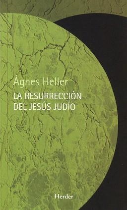 LA RESURRECCION DEL JESUS JUDIO | 9788425424878 | HELLER,AGNES | Llibreria Geli - Llibreria Online de Girona - Comprar llibres en català i castellà