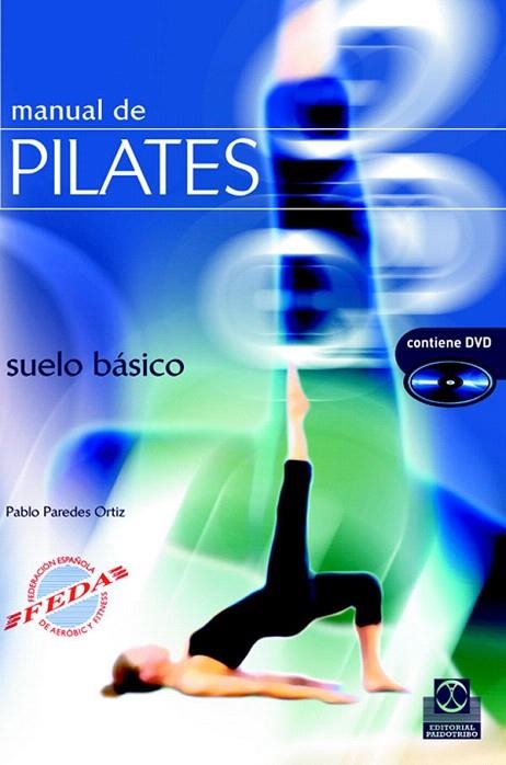 MANUAL DE PILATES +DVD | 9788480199131 | PAREDES ORTIZ,PABLO | Llibreria Geli - Llibreria Online de Girona - Comprar llibres en català i castellà