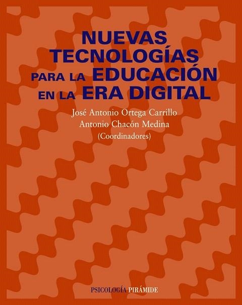 NUEVAS TECNOLOGIAS PARA LA EDUCACION EN LA ERA DIGITAL | 9788436820867 | ORTEGA CARRILLO,JOSÉ ANTONIO/CHACÓN MEDINA,ANTON | Llibreria Geli - Llibreria Online de Girona - Comprar llibres en català i castellà