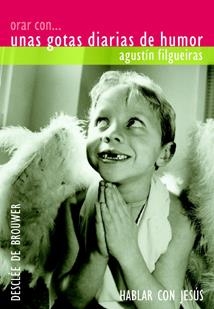 ORAR CON...UNAS GOTAS DIARIAS DE HUMOR | 9788433021298 | FILGUEIRAS,AGUSTIN | Llibreria Geli - Llibreria Online de Girona - Comprar llibres en català i castellà