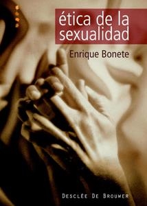 ETICA DE LA SEXUALIDAD | 9788433021281 | BONETE,ENRIQUE | Llibreria Geli - Llibreria Online de Girona - Comprar llibres en català i castellà