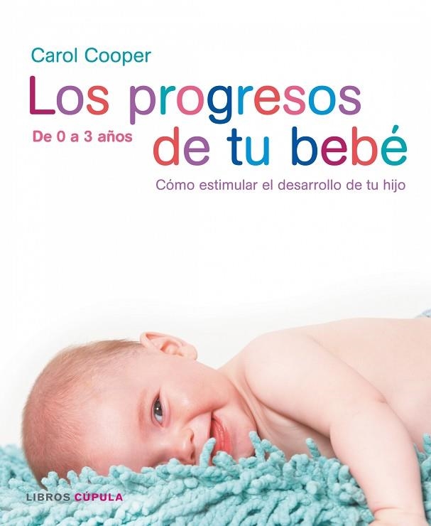 LOS PROGRESOS DE TU BEBE | 9788448047382 | COOPER,CAROL | Llibreria Geli - Llibreria Online de Girona - Comprar llibres en català i castellà