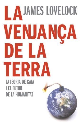 LA VENJANÇA DE LA TERRA | 9788466407922 | LOVELOCK,JAMES | Llibreria Geli - Llibreria Online de Girona - Comprar llibres en català i castellà