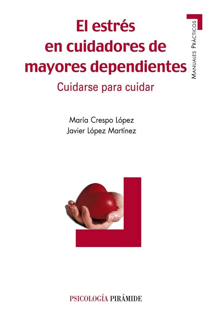 EL ESTRÉS EN CUIDADORES DE MAYORES DEPENDIENTES | 9788436820898 | CRESPO LÓPEZ, MARÍA/LÓPEZ MARTÍNEZ, JAVIER | Llibreria Geli - Llibreria Online de Girona - Comprar llibres en català i castellà