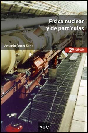 FISICA NUCLEAR Y DE PARTICULAS(2ªED) | 9788437065687 | FERRER SORIA,A | Llibreria Geli - Llibreria Online de Girona - Comprar llibres en català i castellà