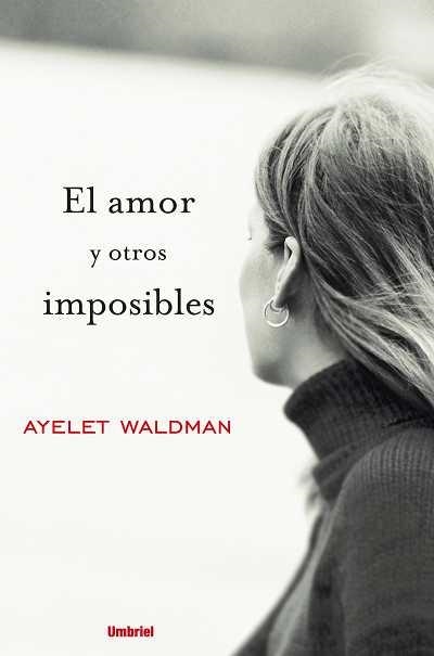 EL AMOR Y OTROS IMPOSIBLES | 9788489367173 | WALDMAN,AYELET | Llibreria Geli - Llibreria Online de Girona - Comprar llibres en català i castellà