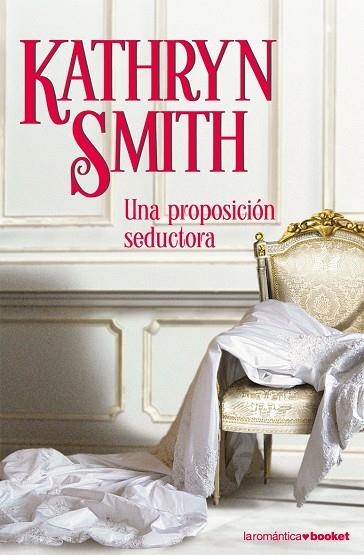 UNA PROPOSICION SEDUCTORA | 9788408071594 | SMITH,KATHRYN | Llibreria Geli - Llibreria Online de Girona - Comprar llibres en català i castellà