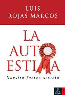 LA AUTOESTIMA | 9788467024654 | ROJAS MARCOS,LUIS | Llibreria Geli - Llibreria Online de Girona - Comprar llibres en català i castellà