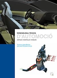 TERMINOLOGIA TECNICA D´AUTOMOCIO CAT/CAST/ANG | 9788483018897 | LIESA MESTRES,F/GRANADOS LINARES,J.J | Llibreria Geli - Llibreria Online de Girona - Comprar llibres en català i castellà