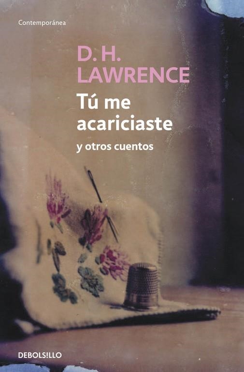 TU ME ACARICIASTE Y OTROS RELATOS | 9788483462843 | LAWRENCE,DAVID HERBERT | Libreria Geli - Librería Online de Girona - Comprar libros en catalán y castellano