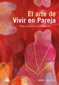 EL ARTE DE VIVIR EN PAREJA | 9788497542470 | JAKSCH,MARY | Llibreria Geli - Llibreria Online de Girona - Comprar llibres en català i castellà