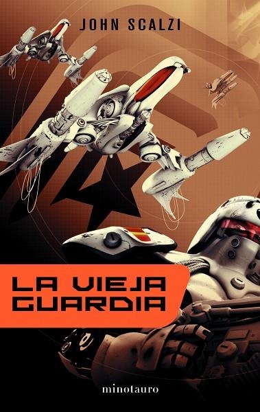 LA VIEJA GUARDIA | 9788445076385 | SCALZI,JOHN | Llibreria Geli - Llibreria Online de Girona - Comprar llibres en català i castellà