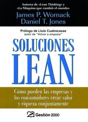 SOLUCIONES LEAN.COMO PUEDEN LAS EMPRESAS Y LOS CONSUMI... | 9788496612327 | WOMACK,J/JONES,D. | Llibreria Geli - Llibreria Online de Girona - Comprar llibres en català i castellà