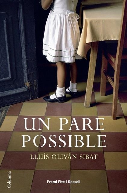 UN PARE POSSIBLE(PREMI FITER ROSSELL) | 9788466408035 | OLIVAN SIBAT,LLUIS | Llibreria Geli - Llibreria Online de Girona - Comprar llibres en català i castellà