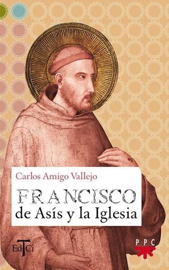 FRANCISCO DE ASIS Y LA IGLESIA | 9788428818001 | AMIGO VALLEJO,CARLOS | Llibreria Geli - Llibreria Online de Girona - Comprar llibres en català i castellà