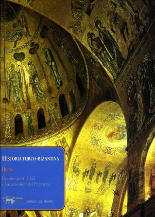 HISTORIA TURCO-BIZANTINA | 9788477742432 | DUCAS (ORTOLA,F./ALCONCHEL,F.) | Llibreria Geli - Llibreria Online de Girona - Comprar llibres en català i castellà