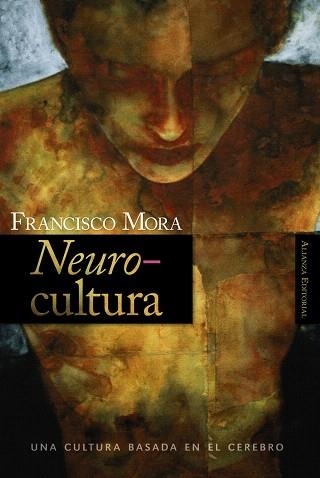 NEUROCULTURA.UNA CULTURA BASADA EN EL CEREBRO | 9788420647951 | MORA,FRANCISCO | Llibreria Geli - Llibreria Online de Girona - Comprar llibres en català i castellà