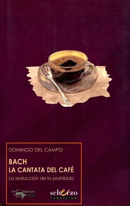 BACH.LA CANTATA DEL CAFE | 9788477744429 | DEL CAMPO,DOMINGO | Llibreria Geli - Llibreria Online de Girona - Comprar llibres en català i castellà