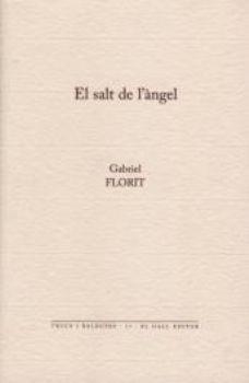 EL SALT DE L'ANGEL | 9788496608429 | FLORIT,GABRIEL | Llibreria Geli - Llibreria Online de Girona - Comprar llibres en català i castellà