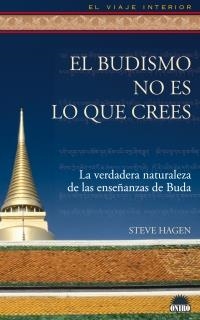 EL BUDISMO NO ES LO QUE CREES | 9788497542678 | HAGEN,STEVE | Llibreria Geli - Llibreria Online de Girona - Comprar llibres en català i castellà