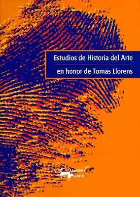 ESTUDIOS DE HISTORIA DEL ARTE EN HONOR DE TOMAS LLORENS | 9788477748083 | Llibreria Geli - Llibreria Online de Girona - Comprar llibres en català i castellà