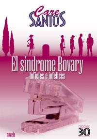 EL SINDROME BOVARY.INFIELES E INFELICES | 9788476473832 | SANTOS,CARE | Llibreria Geli - Llibreria Online de Girona - Comprar llibres en català i castellà