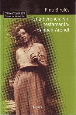 UNA HERENCIA SIN TESTAMENTO: HANNAH ARENDT | 9788425425189 | BIRULES,FINA | Llibreria Geli - Llibreria Online de Girona - Comprar llibres en català i castellà