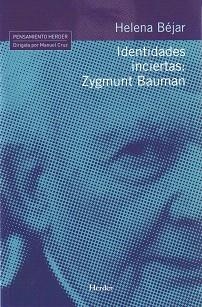 IDENTIDADES INCIERTAS: ZYGMUNT BAUMAN | 9788425424984 | BEJAR,HELENA | Llibreria Geli - Llibreria Online de Girona - Comprar llibres en català i castellà