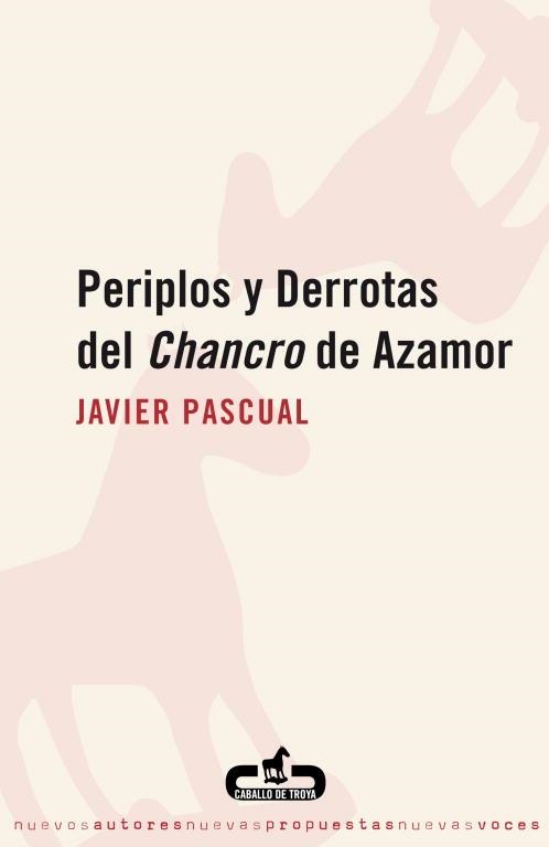 PERIPLOS Y DERROTAS DEL CHANCRO DE AZA | 9788496594111 | PASCUAL,JAVIER | Llibreria Geli - Llibreria Online de Girona - Comprar llibres en català i castellà